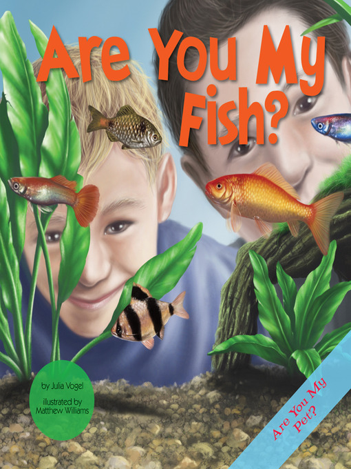 Title details for Are You My Fish? by Julia Vogel - Available